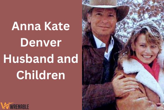 Anna Kate Denver Husband and Children