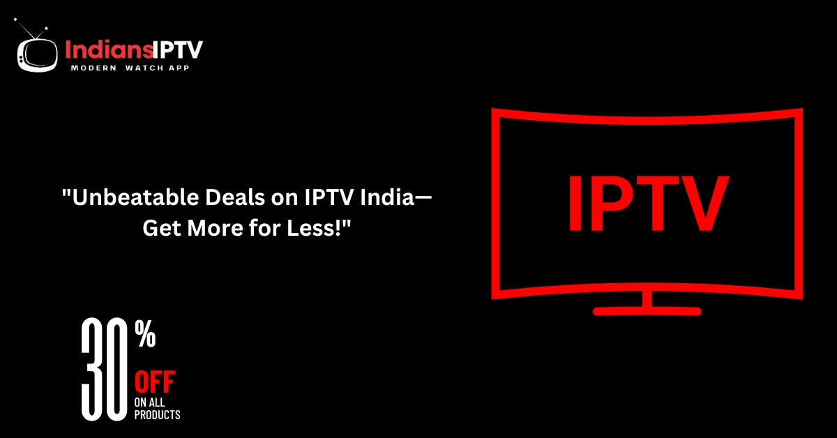 What are the Benefits of the Best Indian IPTV Subscription?