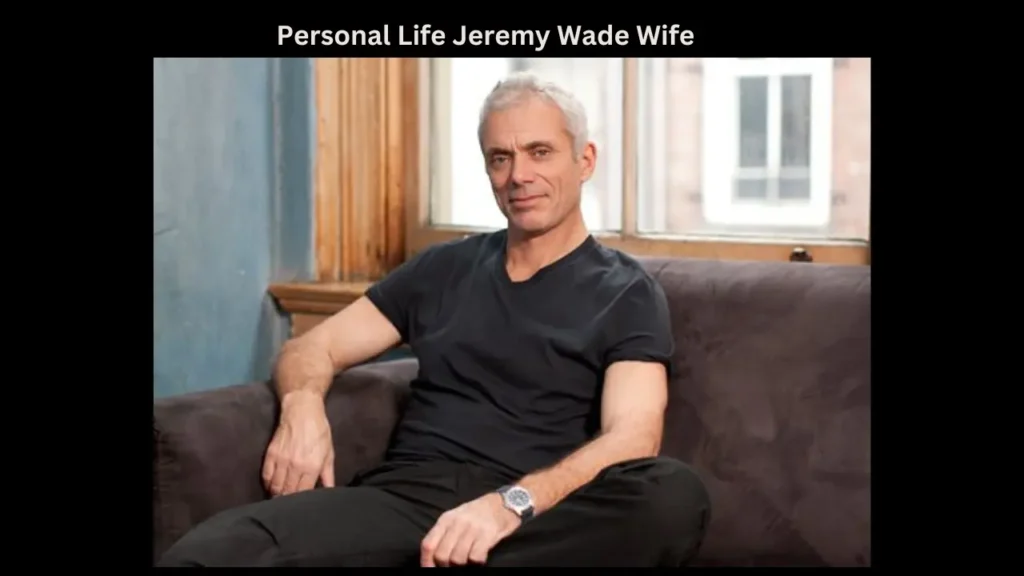 Personal Life Jeremy Wade Wife